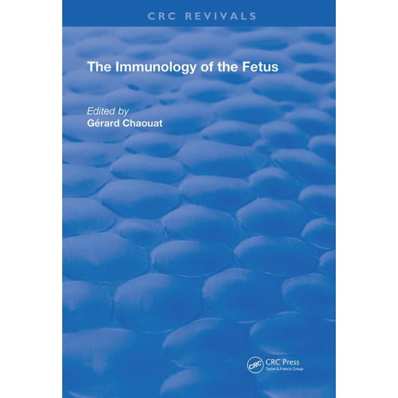 The Immunology of the Fetus 1st Edition
