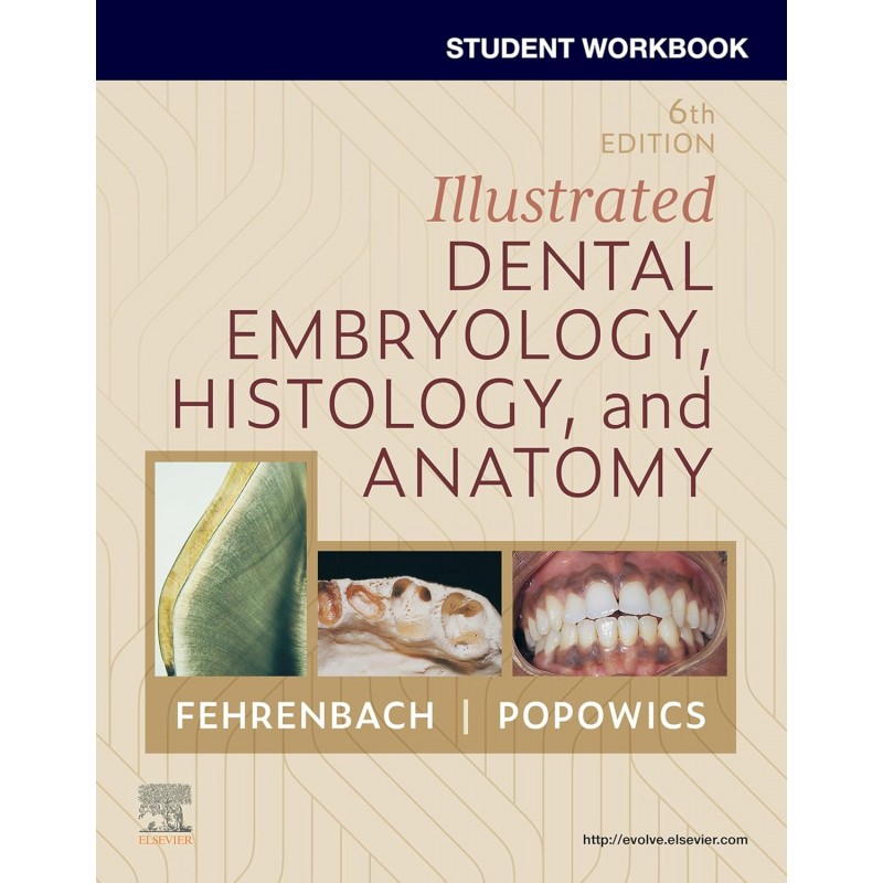 Student Workbook for Illustrated Dental Embryology, Histology and Anatomy, 6th Edition