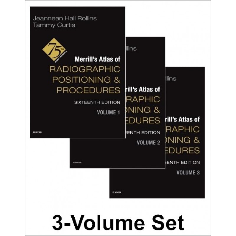 Merrill’s Atlas of Radiographic Positioning and Procedures – 3-Volume Set, 16th Edition