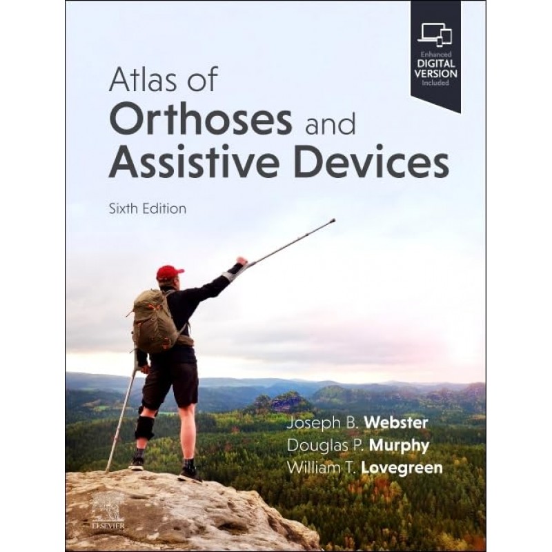 Atlas of Orthoses and Assistive Devices, 6th Edition