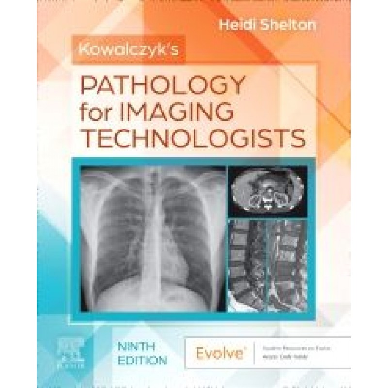 Kowalczyk's Pathology for Imaging Technologists, 9th Edition 