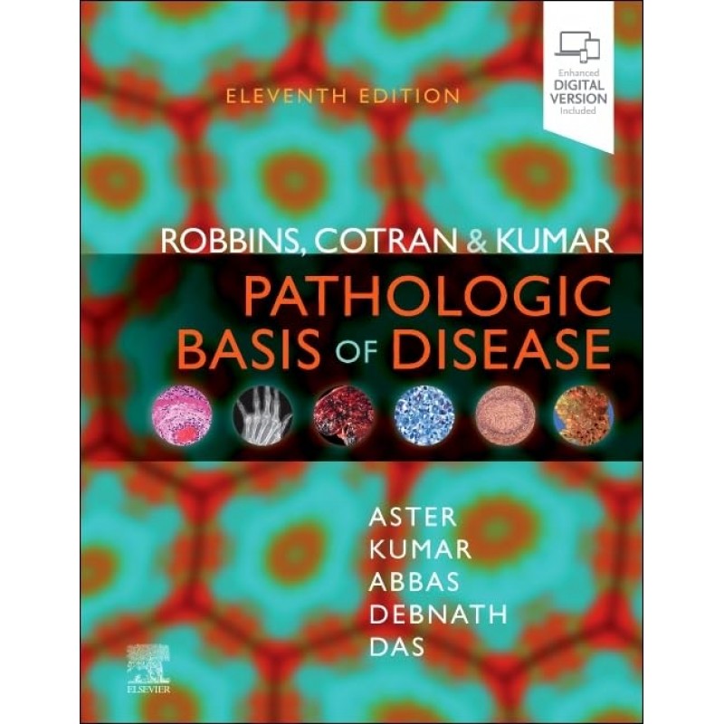 Robbins, Cotran & Kumar Pathologic Basis of Disease, 11th Edition