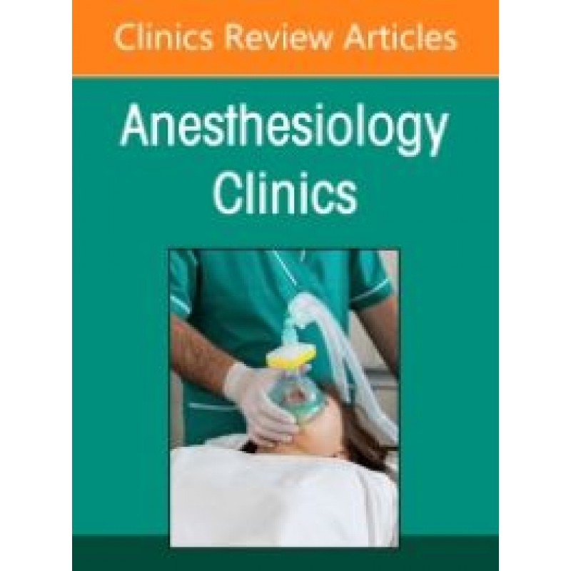 Gender, Racial and Socioeconomic Issues in Perioperative Medicine, An issue of Anethesiology Clinics, 1st Edition 