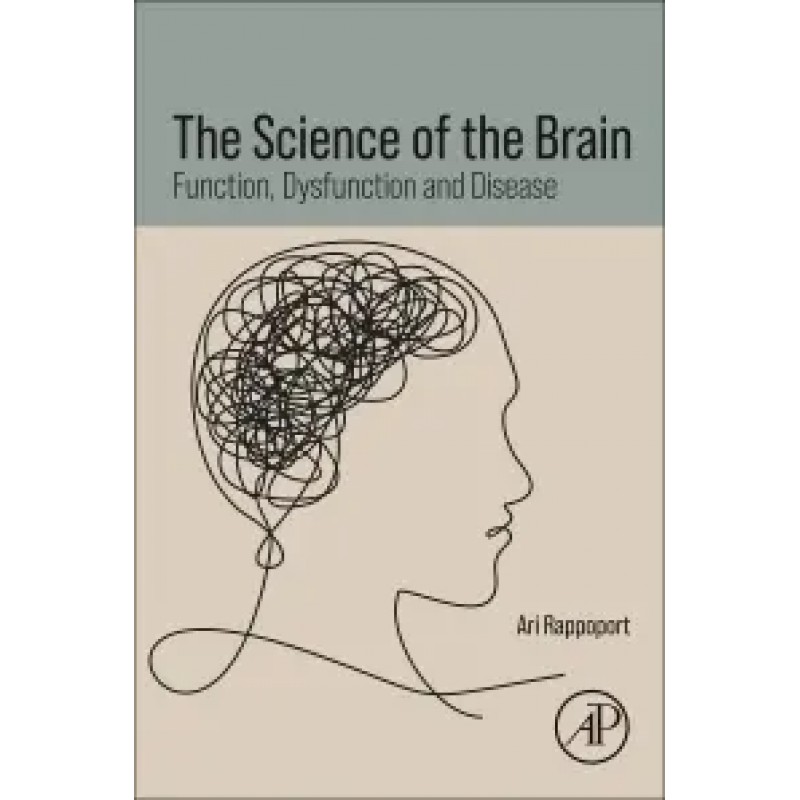 The Science of the Brain Function, Dysfunction and Disease