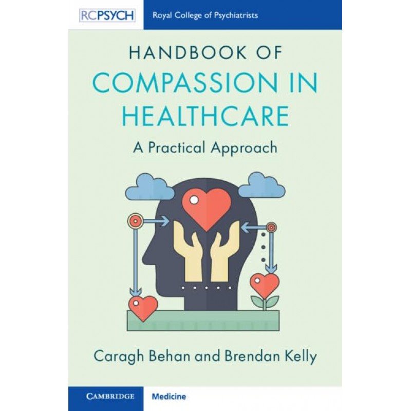 Handbook of Compassion in Healthcare. A Practical Approach