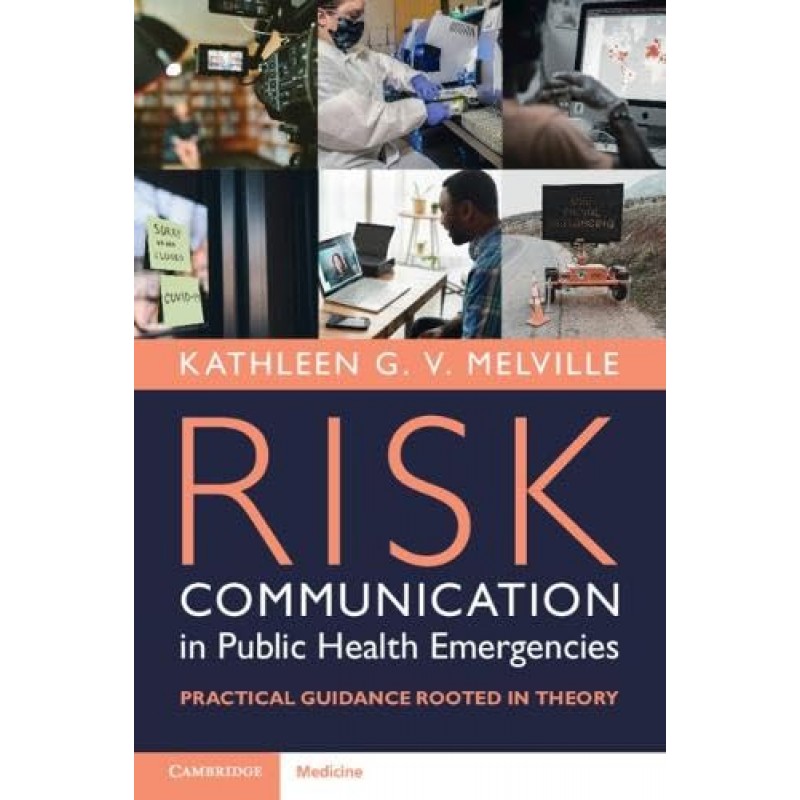 Risk Communication in Public Health Emergencies. Practical Guidance Rooted in Theory