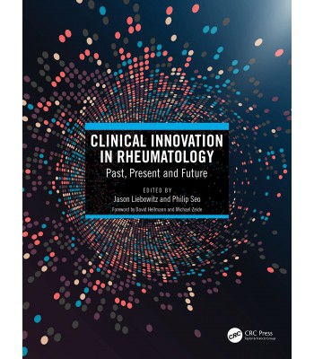 Clinical Innovation in Rheumatology: Past, Present, and Future 1st Edition 