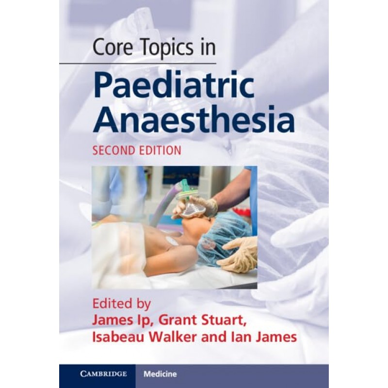 Core Topics in Paediatric Anaesthesia 2nd Edition