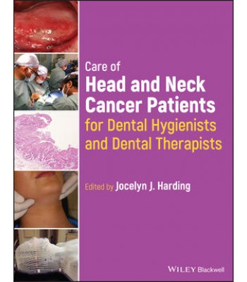 Care of Head and Neck Cancer Patients for Dental Hygienists and Dental Therapists