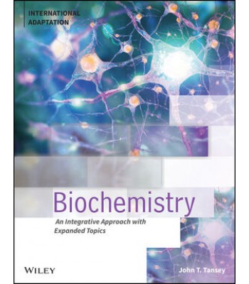 Biochemistry: An Integrative Approach with Expanded Topics