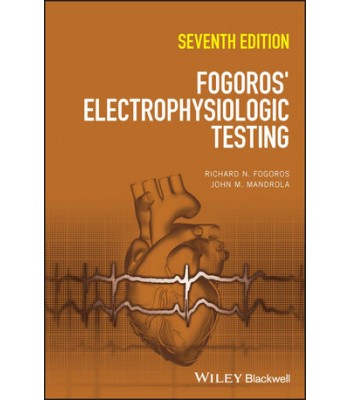 Fogoros' Electrophysiologic Testing, 7th Edition