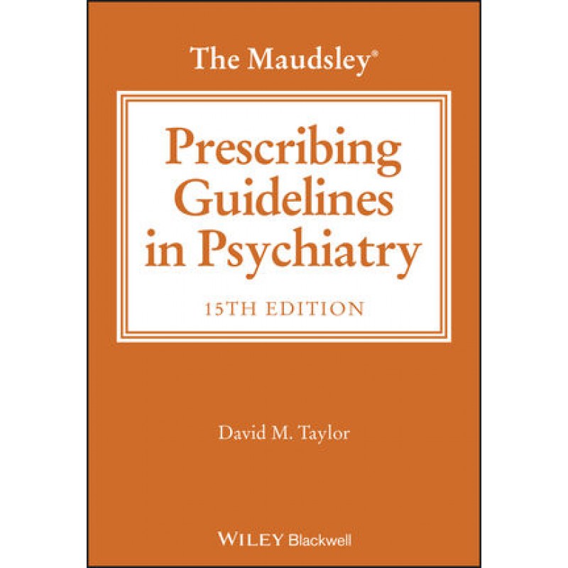 The Maudsley Prescribing Guidelines in Psychiatry, 15th Edition