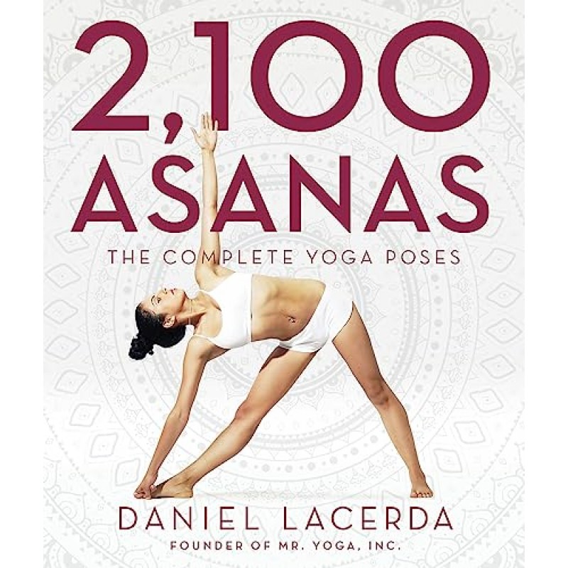 2,100 Asanas: The Complete Yoga Poses 