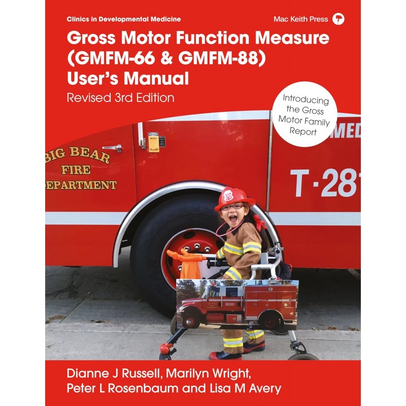  Gross Motor Function Measure (GMFM-66 & GMFM-88) User’s Manual, Revised 3rd Edition