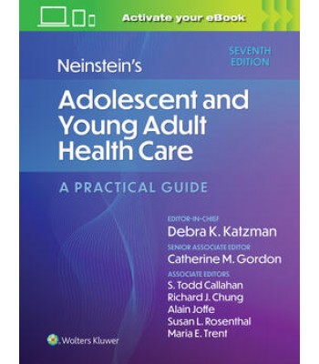Neinstein’s Adolescent and Young Adult Health Care: A Practical Guide, 7th Edition