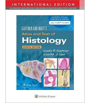Gartner & Hiatt’s Atlas and Text of Histology, 8th Edition