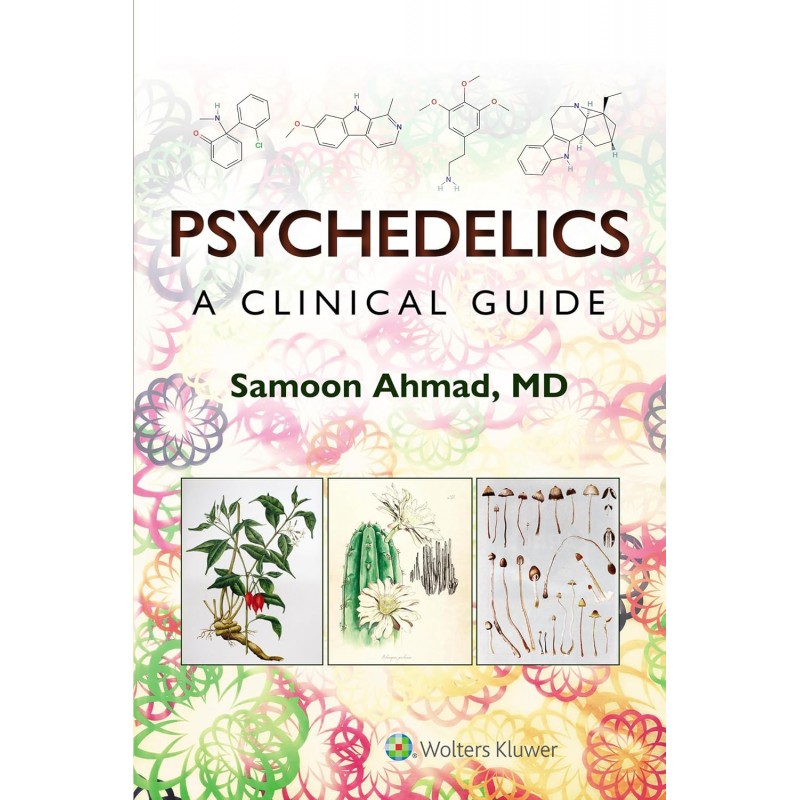 Psychedelics: A Clinical Guide First edition
