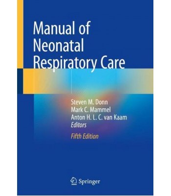 Manual of Neonatal Respiratory Care, 5th Edition