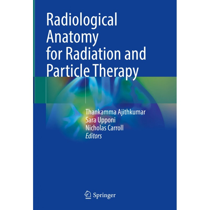 Radiological Anatomy for Radiation and Particle Therapy