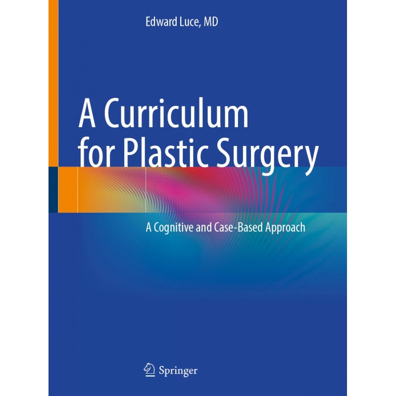 A Curriculum for Plastic Surgery. A Cognitive and Case-Based Approach