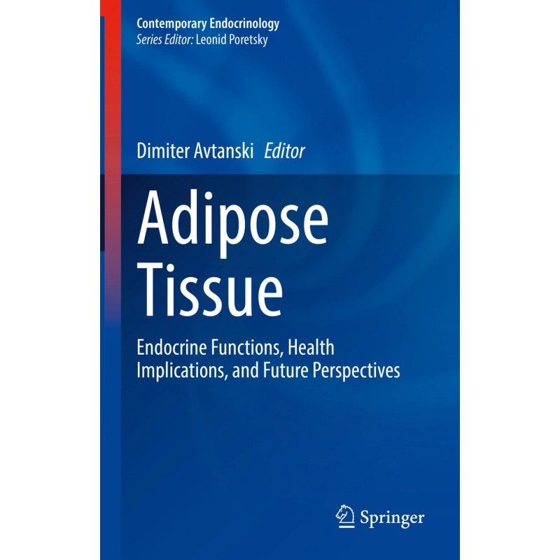 Adipose Tissue. Endocrine Functions, Health Implications, and Future Perspectives