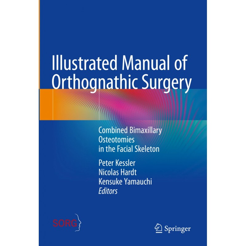Illustrated Manual of Orthognathic Surgery. Combined Bimaxillary Osteotomies in the Facial Skeleton
