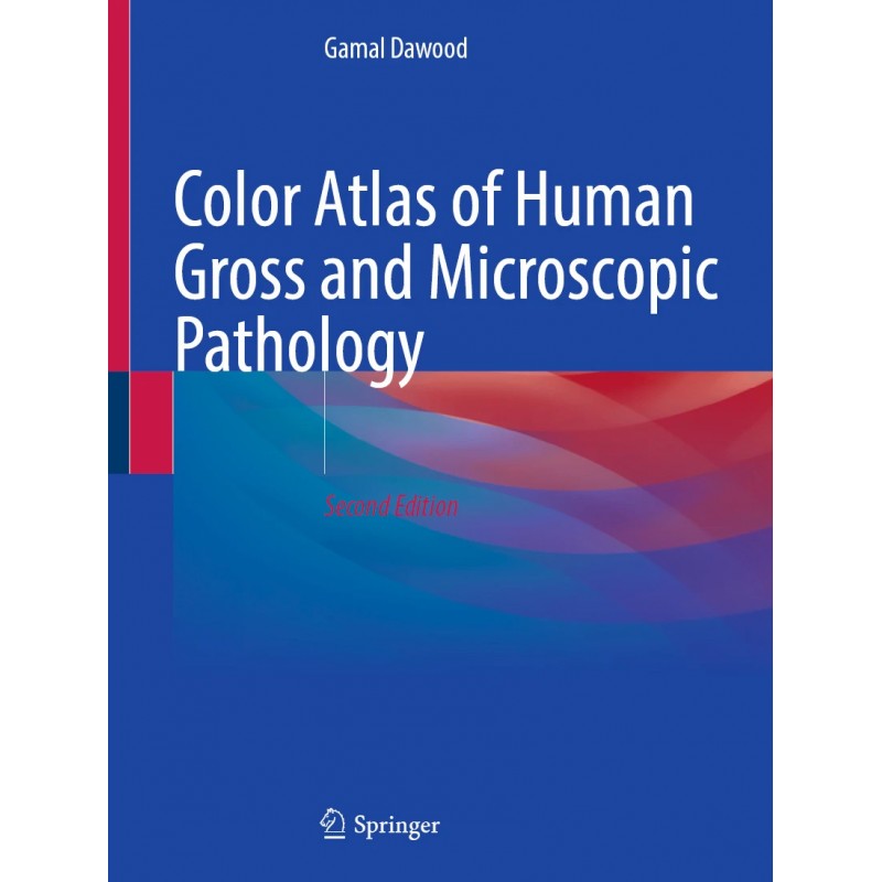 Color Atlas of Human Gross and Microscopic Pathology