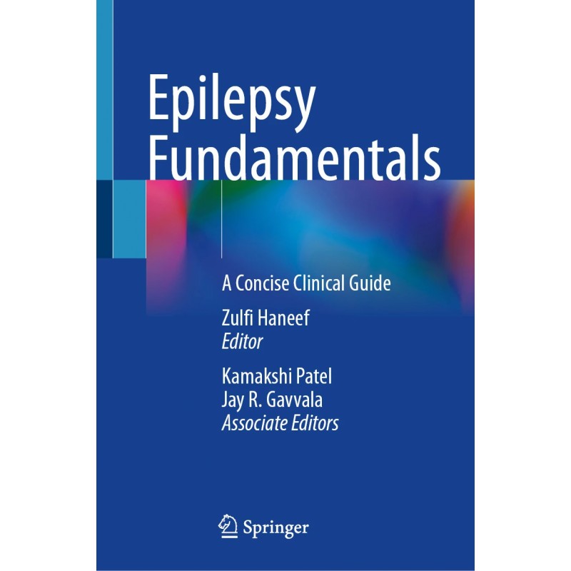 Epilepsy Fundamentals. A Concise Clinical Guide
