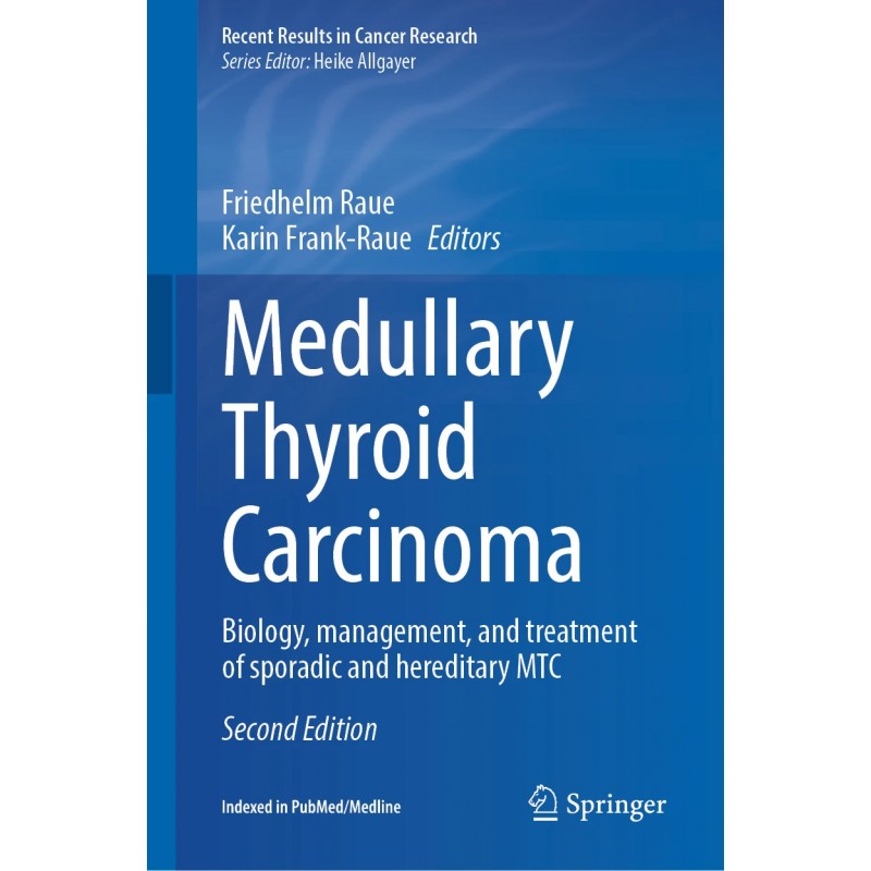 Medullary Thyroid Carcinoma. Biology, management, and treatment of sporadic and hereditary MTC