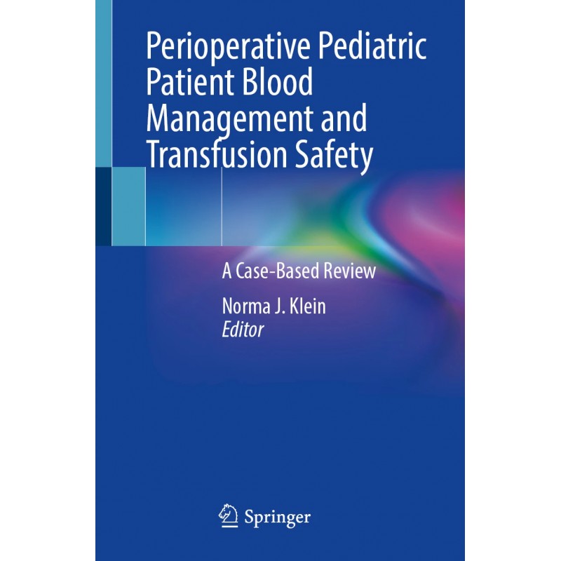 Perioperative Pediatric Patient Blood Management and Transfusion Safety