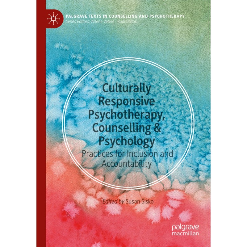 Culturally Responsive Psychotherapy, Counselling & Psychology. Practices for Inclusion and Accountability