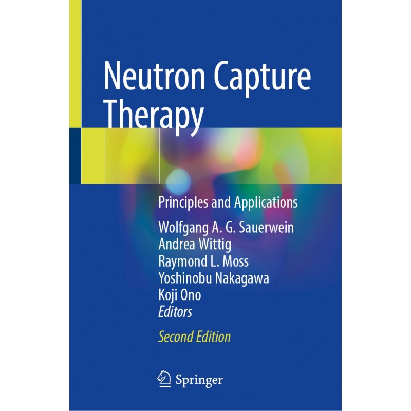 Neutron Capture Therapy. Principles and Applications