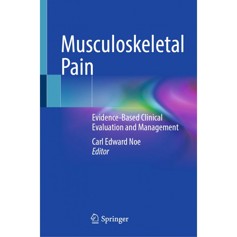 Musculoskeletal Pain. Evidence-Based Clinical Evaluation and Management