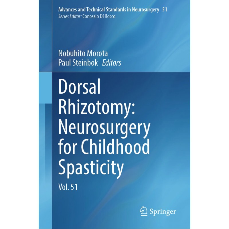  Dorsal Rhizotomy: Neurosurgery for Childhood Spasticity Vol. 51