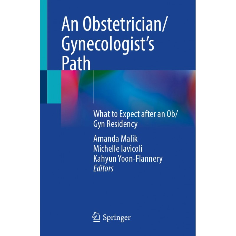  An Obstetrician/Gynecologist’s Path. What to Expect after an Ob/Gyn Residency