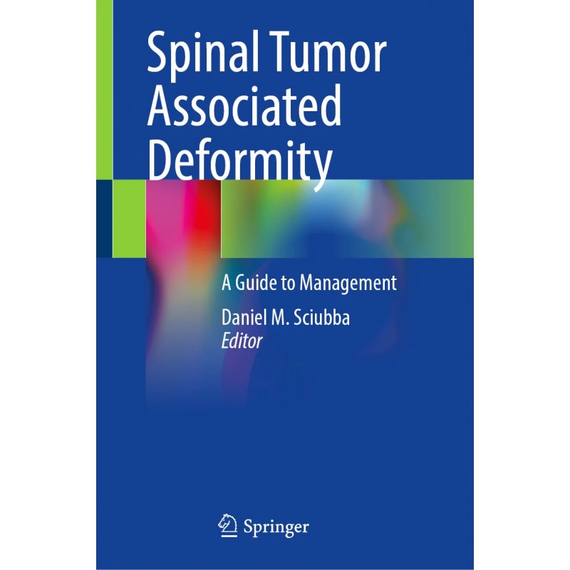  Spinal Tumor Associated Deformity. A Guide to Management