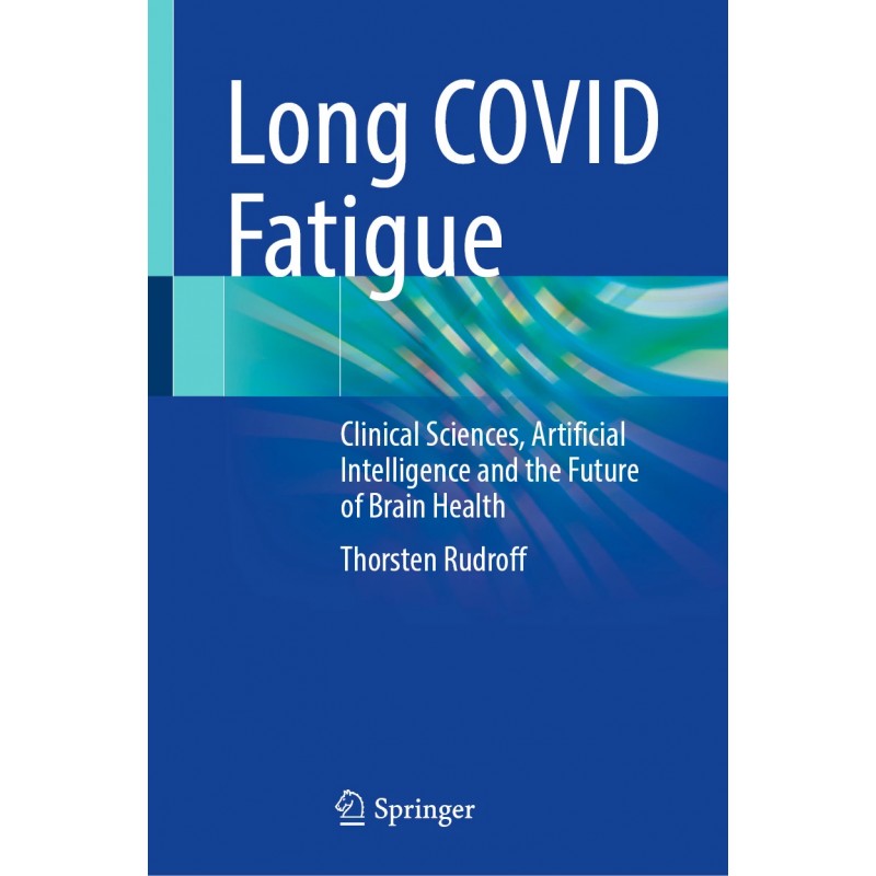 Long COVID Fatigue. Clinical Sciences, Artificial Intelligence and the Future of Brain Health