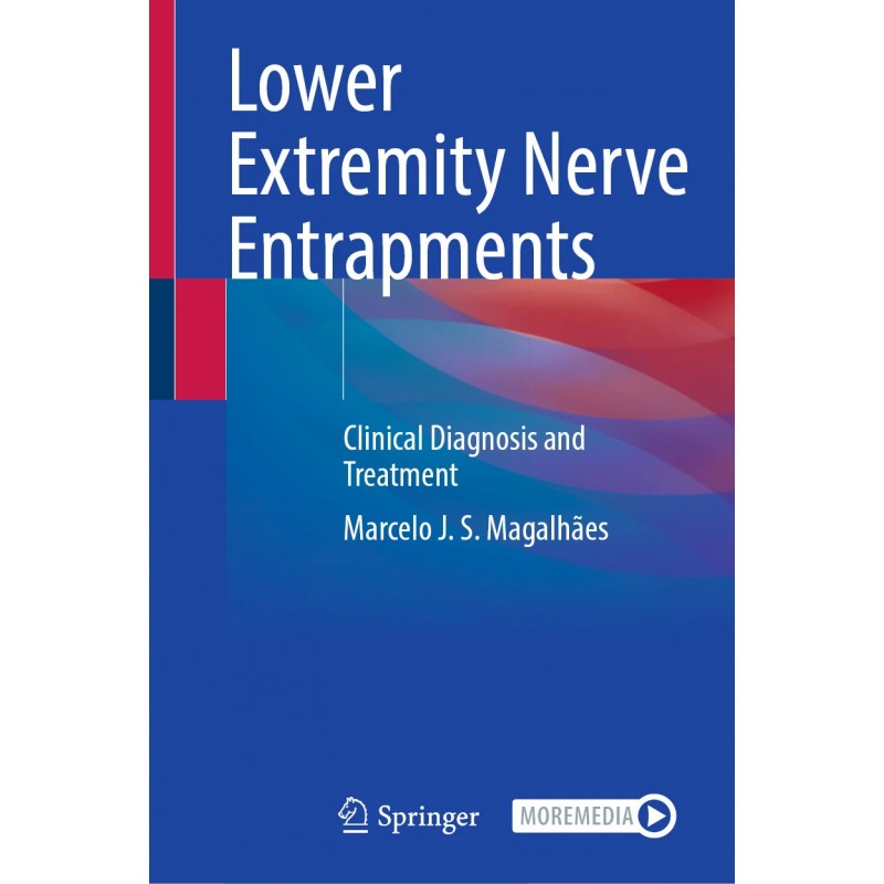 Lower Extremity Nerve Entrapments. Clinical Diagnosis and Treatment