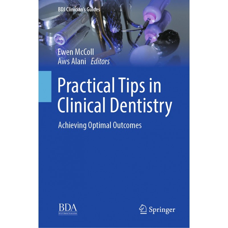  Practical Tips in Clinical Dentistry  Achieving Optimal Outcomes