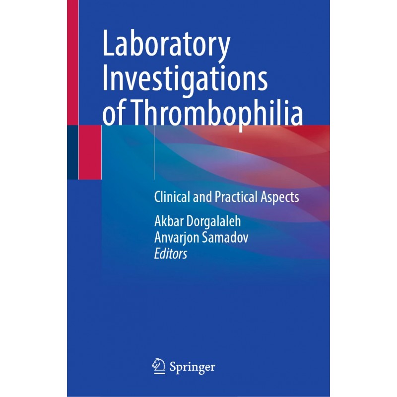  Laboratory Investigations of Thrombophilia  Clinical and Practical Aspects
