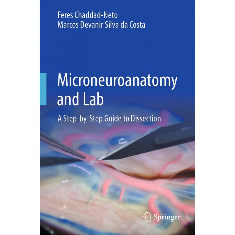 Microneuroanatomy and Lab. A Step-by-Step Guide to Dissection