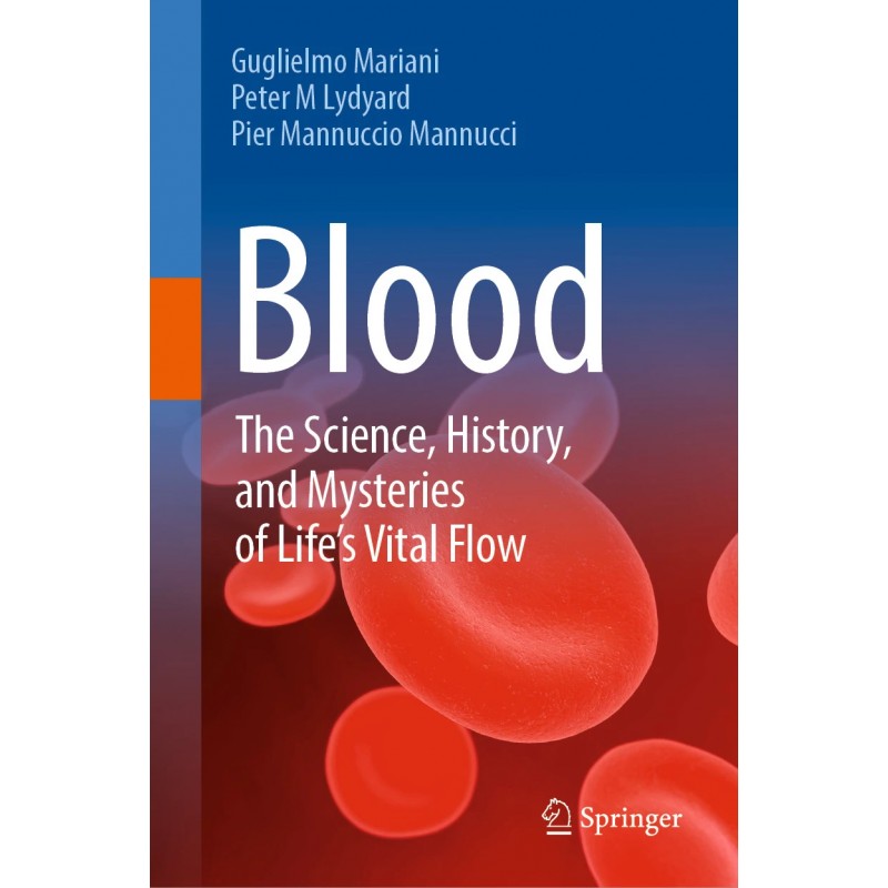 Blood: The Science, History, and Mysteries of Life's Vital Flow