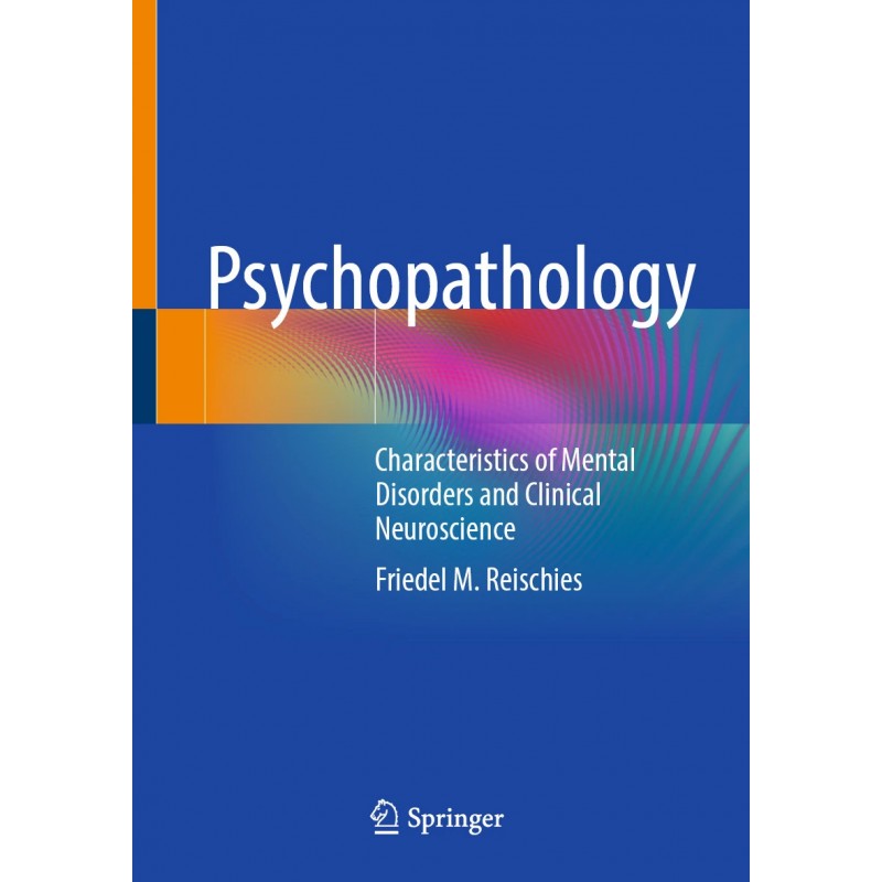 Psychopathology. Characteristics of Mental Disorders and Clinical Neuroscience