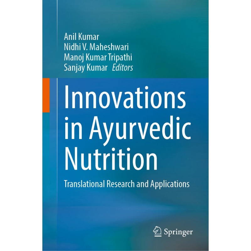 Innovations in Ayurvedic Nutrition. Translational Research and Applications