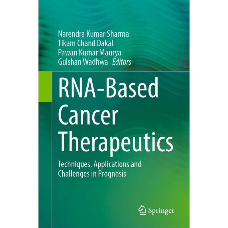  RNA-Based Cancer Therapeutics  Techniques, Applications and Challenges in Prognosis 