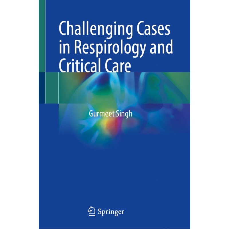 Challenging Cases in Respirology and Critical Care