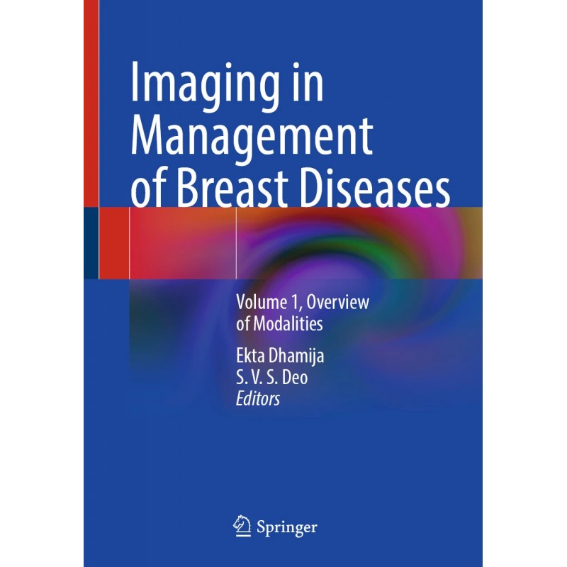 Imaging in Management of Breast Diseases Volume 1, Overview of Modalities