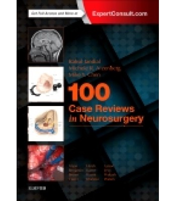 100 Case Reviews in Neurosurgery