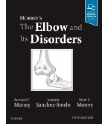 Morrey's The Elbow and Its Disorders, 5th Edition