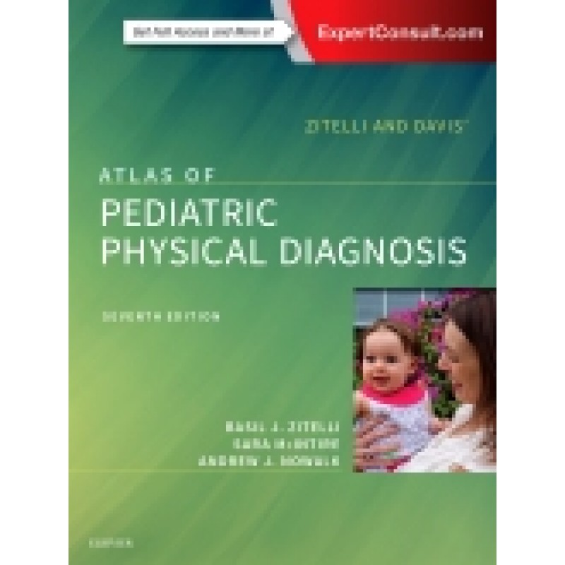 Zitelli and Davis' Atlas of Pediatric Physical Diagnosis, 7th Edition